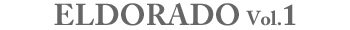ELDORADO Vol.1